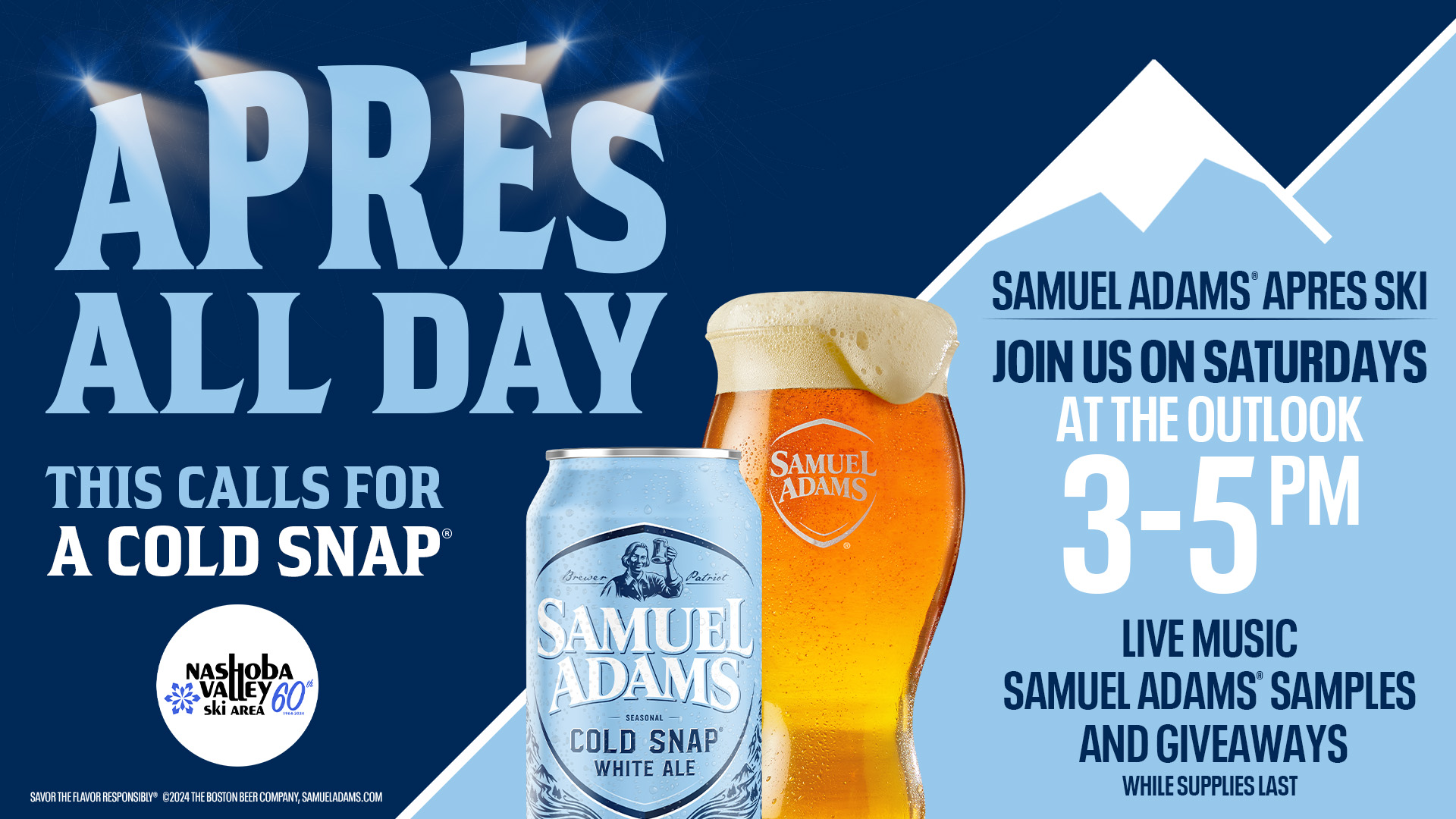 Apres all day, Samuel Adams Apres Ski. Join us on Saturdays. At the Outlook. 3-5pm. Live Music. Samuel Adams samples and giveaways.
